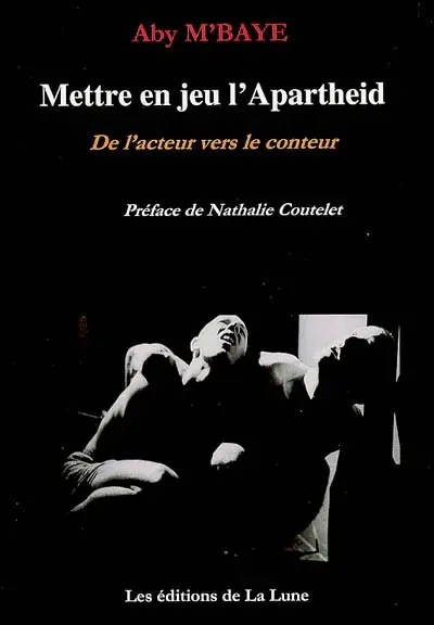 Mettre en jeu l’apartheid : de l’acteur vers le conteur