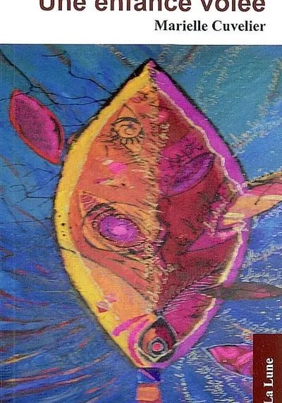 Couverture du livre Une enfance volée — Éditions de la Lune