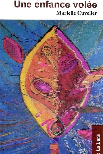 Couverture du livre Une enfance volée — Éditions de la Lune