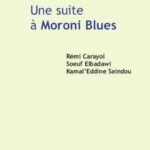 Couverture du livre Une suite à Moroni blues — Éditions de la Lune