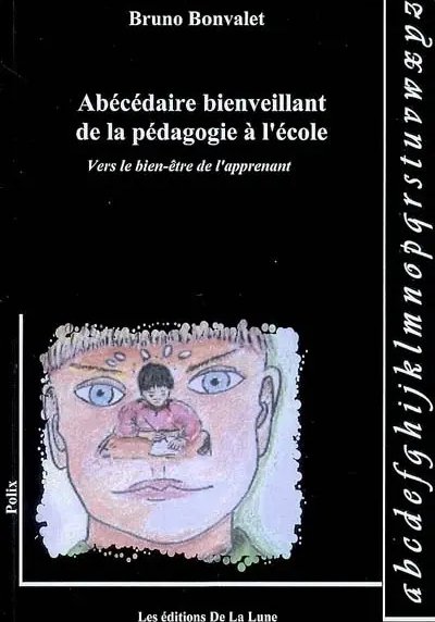 Couverture du livre Abécédaire bienveillant de la pédagogie à l’école — Éditions de la Lune