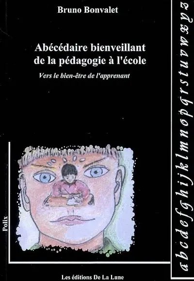 Couverture du livre Abécédaire bienveillant de la pédagogie à l’école — Éditions de la Lune
