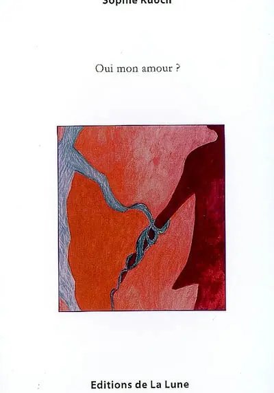 Couverture du livre Oui mon amour — Éditions de la Lune