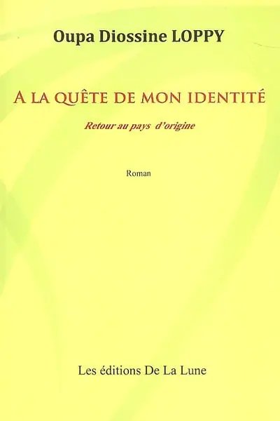 Couverture du livre À la quête de mon identité : retour au pays d’origine — Éditions de la Lune