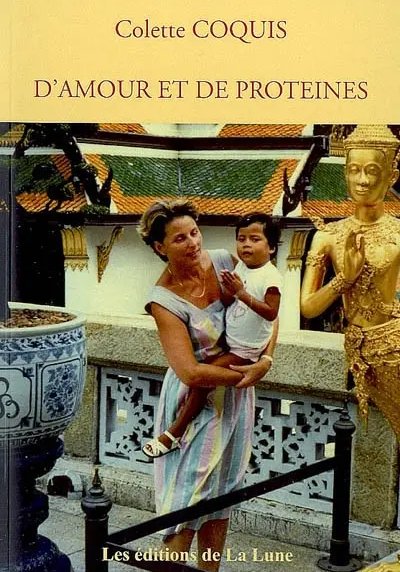Couverture du livre D’amour et de protéines — Éditions de la Lune