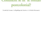 Couverture du livre Comment se lit le roman postcolonial ? — Éditions de la Lune