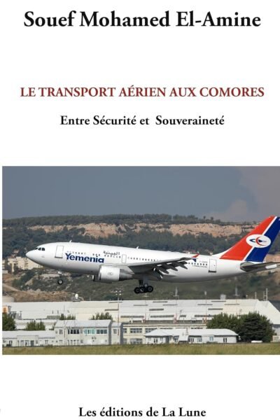 Couverture du livre Le transport aérien aux Comores : entre sécurité et souveraineté — Éditions de la Lune