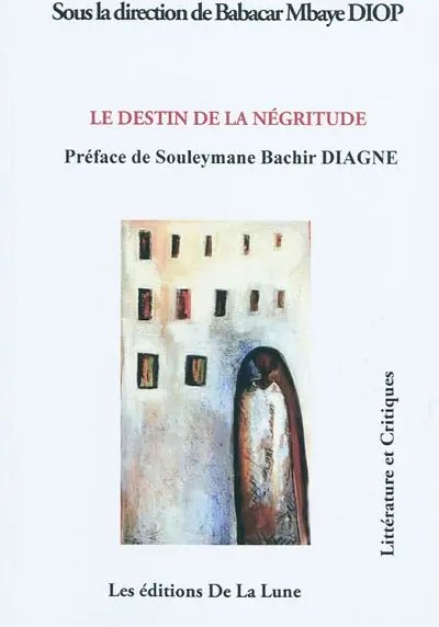 Couverture du livre Le destin de la négritude — Éditions de la Lune