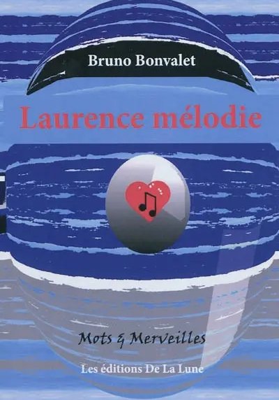 Couverture du livre Laurence Mélodie : roman jeunesse — Éditions de la Lune