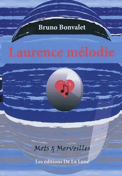 Couverture du livre Laurence Mélodie : roman jeunesse — Éditions de la Lune